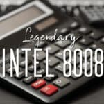 The Intel 8008: From Pocket Calculator to Gaming Legend