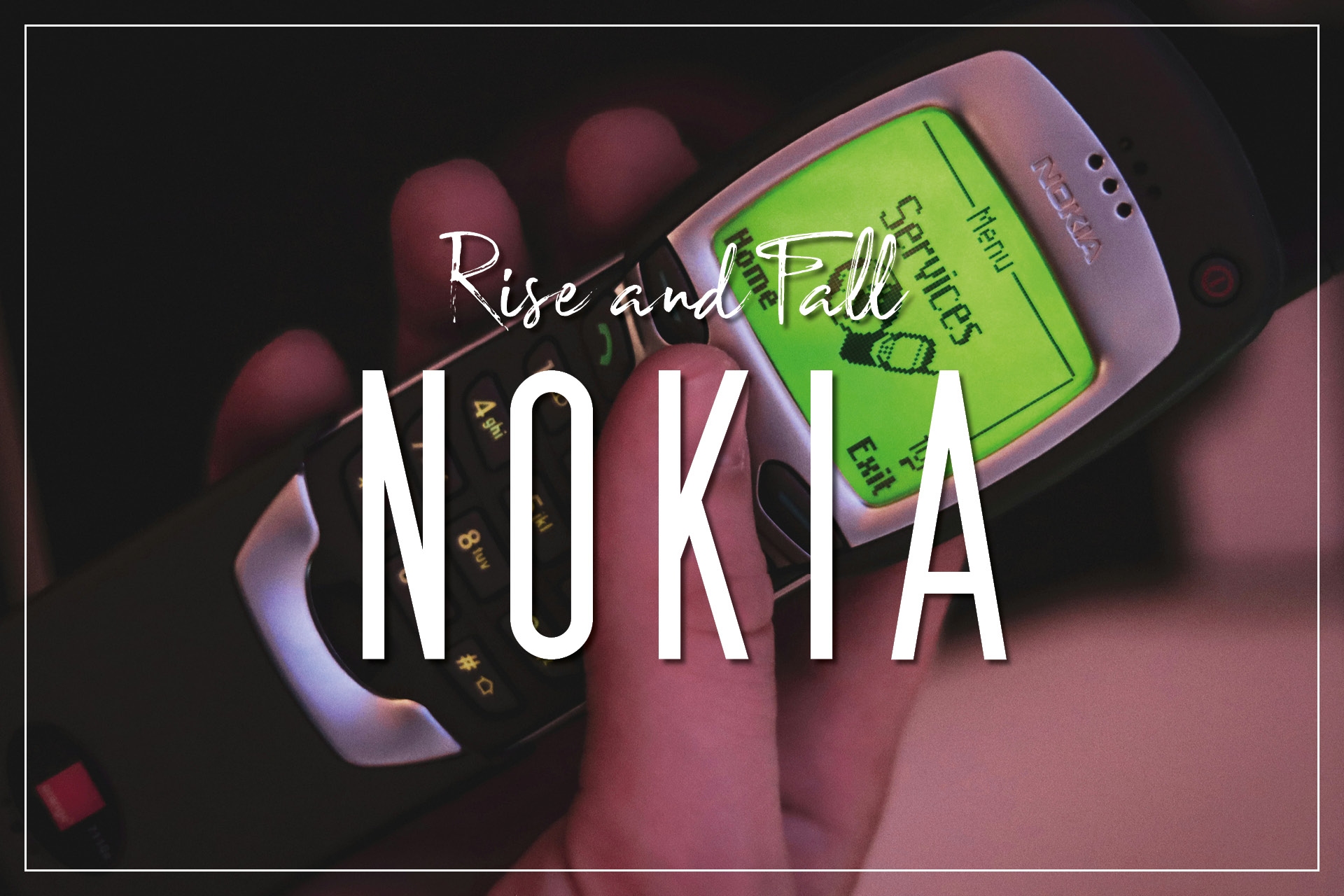 Nokia: The Unbreakable Legend and Its Dramatic Downfall