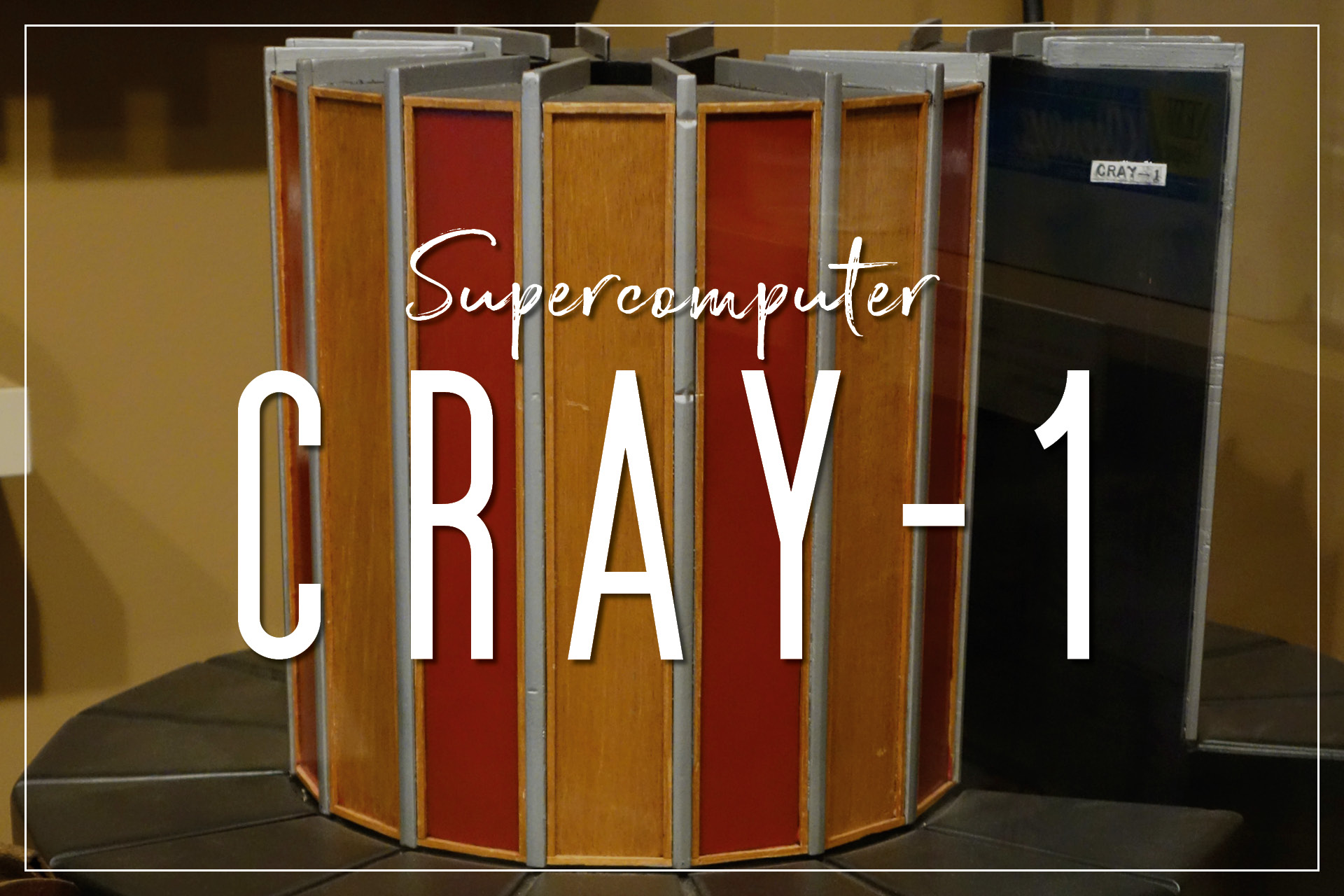The Cray-1 Supercomputer: More Drama than a Soap Opera, More Power than a Sledgehammer!