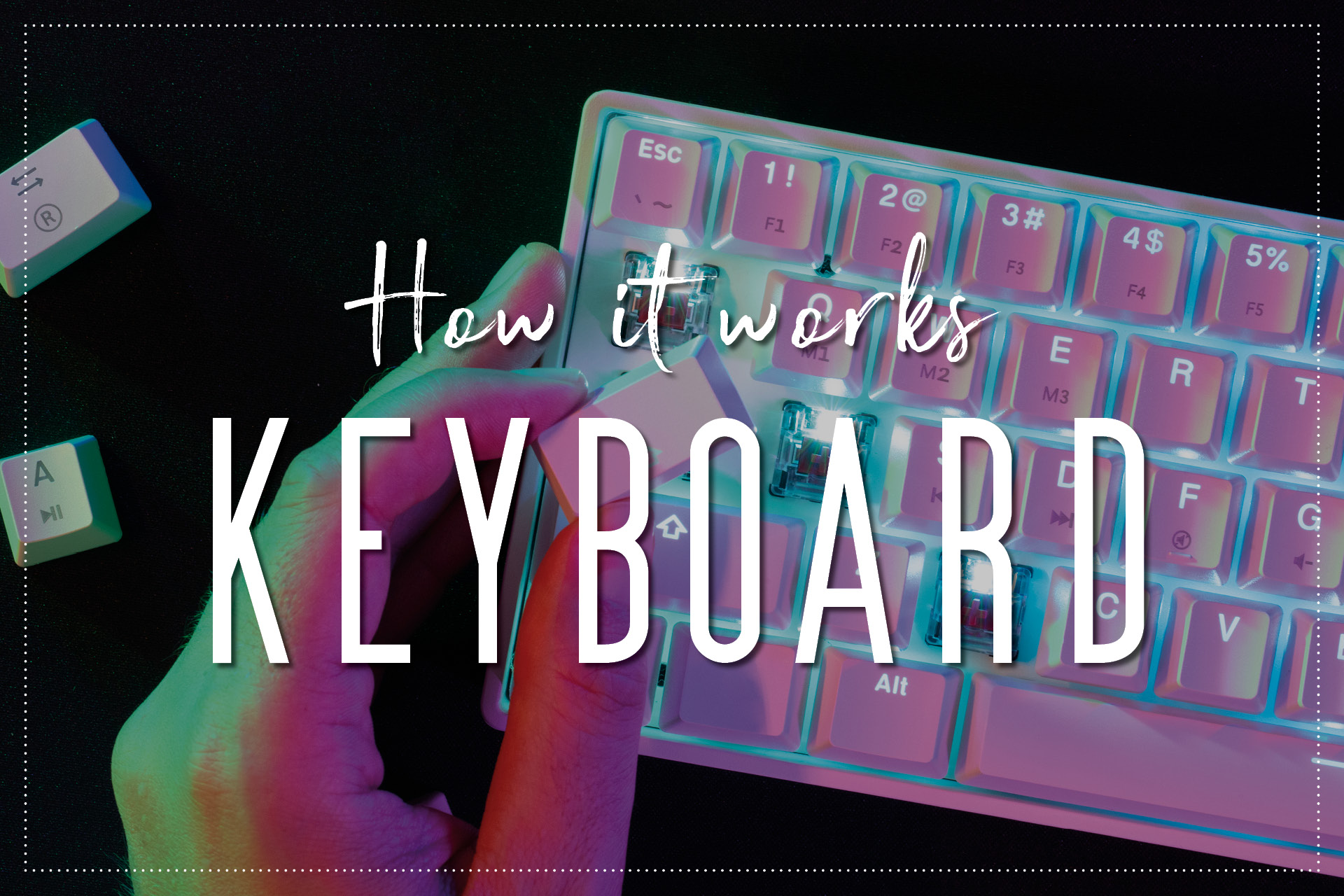 How Keyboard Works: Unraveling the Mysteries